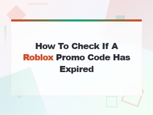 How to Check If a Roblox Promo Code Has Expired – Quick Guide