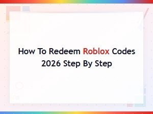 How to Redeem Roblox Codes 2026: Step-by-Step Guide